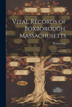 Paperback Vital Records of Boxborough, Massachusetts: To the Year 1850 Book