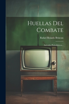 Paperback Huellas Del Combate: Articulos Periodísticos... [Spanish] Book