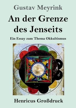 An der Grenze des Jenseits (Großdruck): Ein Essay zum Thema Okkultismus (German Edition)