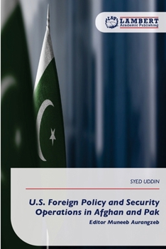 Paperback U.S. Foreign Policy and Security Operations in Afghan and Pak Book