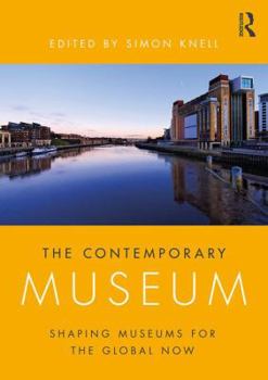 Paperback The Contemporary Museum: Shaping Museums for the Global Now Book