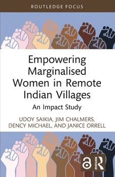 Paperback Empowering Marginalised Women in Remote Indian Villages: An Impact Study Book