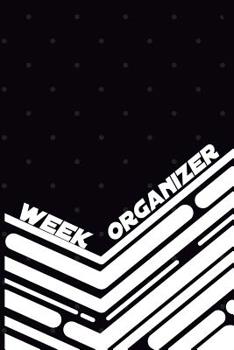 Paperback Week Organizer - Tasks of 3 Years in One Book: 157 Pages with 6 X 9(15.24 X 22.86 CM) Will Be Enough for 3 Years of Week Organizer in One Notebook. Da Book