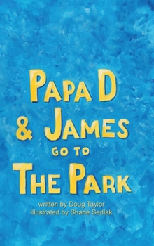 Hardcover Papa D and James Go To The Park Book