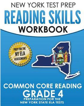 Paperback New York Test Prep Reading Skills Workbook Common Core Reading Grade 4: Preparation for the New York State English Language Arts Test Book