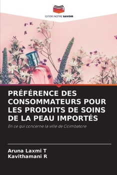 Préférence Des Consommateurs Pour Les Produits de Soins de la Peau Importés (French Edition)