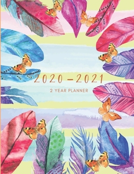 2020-2021 2 Year Planner Leaves Feathers Monthly Calendar Goals Agenda Schedule Organizer: 24 Months Calendar; Appointment Diary Journal With Address ... Notes, Julian Dates & Inspirational Quotes