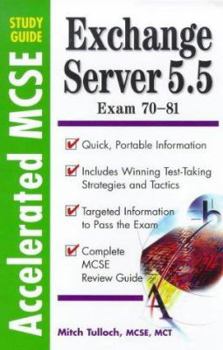 Paperback Accelerated MCSE Study Guide Exchange Server 5.5 Exam 70-81 Book