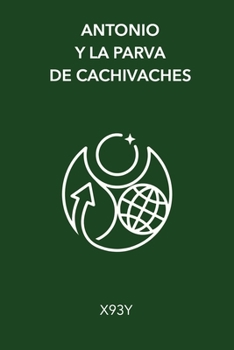 Paperback Antonio y la parva de cachivaches [Spanish] Book