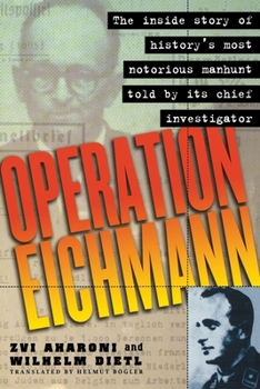 Hardcover Operation Eichmann: The Truth about the Pursuit, Capture and Trial Book