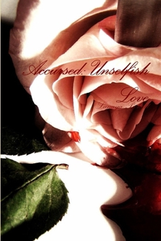 Paperback Accursed: Unselfish Love Book