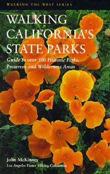 Paperback Walking California's State Parks: Recreational Trips to Over 100 State Historic Parks, Preserves Book