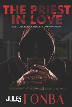 Paperback The Priest in Love: Lust, Conspiracy & Deadly Confrontations Book