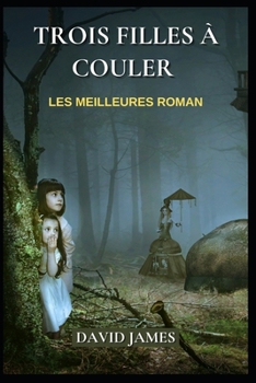 Paperback Trois Filles À Couler - Les Meilleures Roman [French] Book
