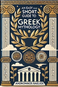 Paperback An easy and short guide to Greek Mythology Book