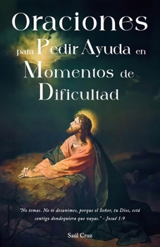 Paperback Oraciones para pedir ayuda en momentos de dificultad [Spanish] Book