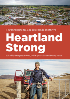 Paperback Heartland Strong: How Rural New Zealand Can Change and Thrive Book