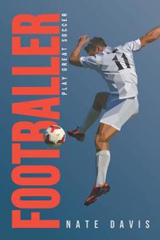 Paperback Footballer: Play Great Soccer Book