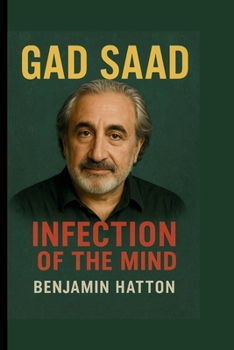 GAD SAAD: INFECTION OF THE MIND
