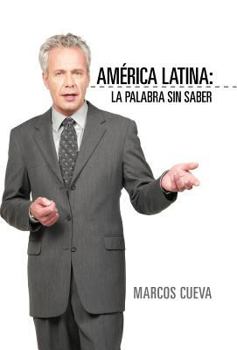 Hardcover America Latina: La Palabra Sin Saber [Spanish] Book