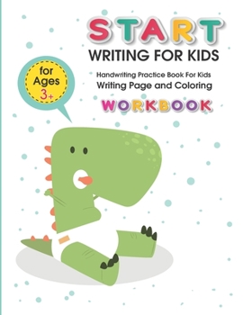 Paperback Start Writing for Kids: Handwriting Practice Book For Kids Writing Page and Coloring Book: Numbers 1-10: For Preschool, Kindergarten, and Kids Book