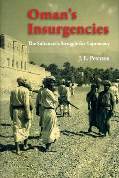 Hardcover Oman's Insurgencies: The Sultanate's Struggle for Supremacy Book