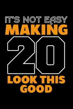Paperback It's Not Easy Making 20 Look This Good: Dot Grid Journal, Diary, Notebook, 6x9 inches with 120 Pages. Book
