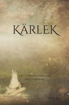 Paperback Kärlek: det yttersta svaret på livets mening [Swedish] Book