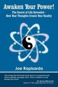 Paperback Awaken Your Power!: The Secret of Life Revealed - How Your Thoughts Create Your Reality Book