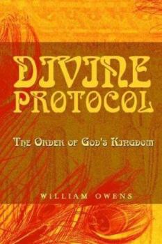 Paperback Divine Protocol the Order of God's Kingdom Book