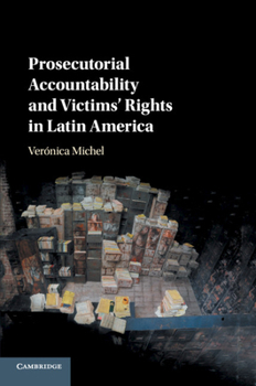 Paperback Prosecutorial Accountability and Victims' Rights in Latin America Book