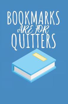 Paperback Bookmarks are for quitters: Notizbuch mit Zeilen und Seitenzahlen Book