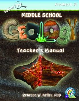 Focus on Middle School Geology Teacher's Manual
