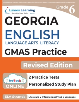 Paperback Georgia Milestones Assessment System Test Prep: Grade 6 English Language Arts Literacy (ELA) Practice Workbook and Full-length Online Assessments: GMA Book