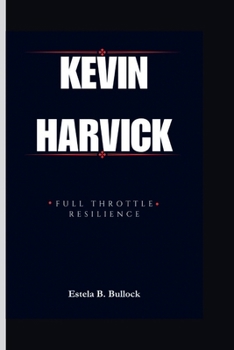Paperback Kevin Harvick: Full Throttle Resilience Book