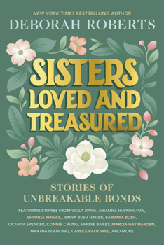 Hardcover Sisters Loved and Treasured: Stories of Unbreakable Bonds Book