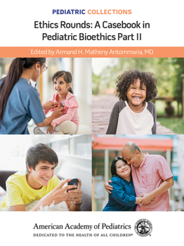 Paperback Pediatric Collections: Ethics Rounds: A Casebook in Pediatric Bioethics Part II Book