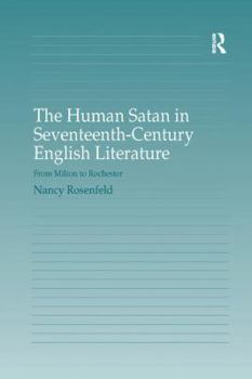 Paperback The Human Satan in Seventeenth-Century English Literature: From Milton to Rochester Book