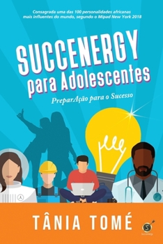 Paperback Succenergy Para Adolescentes: Preparação para o Sucesso [Portuguese] Book