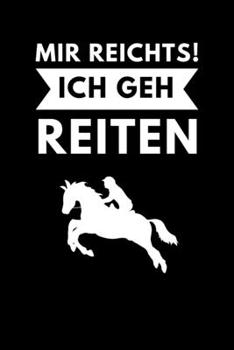 MIR REICHTS! ICH GEH REITEN: A5 Notizbuch KARIERT Pferdebuch für Mädchen und Frauen | Reiter Geschenk | Geschenkidee für Pferdeliebhaber Pferdebesitzer | Pferde Tagebuch (German Edition)