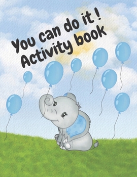 Paperback You can do it ! Activity book: Activity Book for Coloring, Tracing and Writing.Workbook for Learning and practice Book