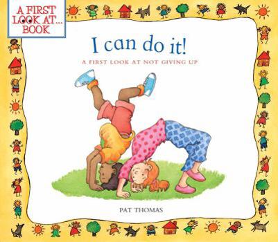 Paperback I Can Do It!: A First Look at Not Giving Up Book