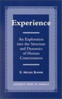 Hardcover Experience: An Exploration Into the Structure and Dynamics of Human Consciousness Book