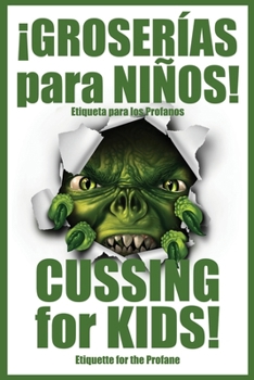 Paperback ¡GROSERÍAS para NIÑOS!: Etiqueta para los profanos [Spanish] Book