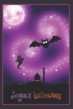 Joyeux Halloween: Carnet De Notes, Journal Intime, Idée Cadeau Pour Enfant, Amie Ou Copain Pour Le Jour d´Halloween Ou Pour Un Anniversaire (French Edition)