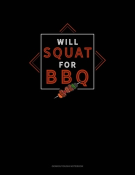 Paperback Will Squat For Bbq: Genkouyoushi Notebook Book
