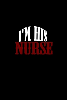 Paperback I'm his nurse St. Patrick's day: Food Journal - Track your Meals - Eat clean and fit - Breakfast Lunch Diner Snacks - Time Items Serving Cals Sugar Pr Book