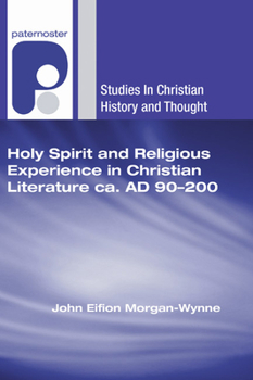 Hardcover Holy Spirit and Religious Experience in Christian Literature ca. AD 90-200 Book