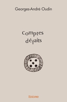 Paperback Comptes défaits: Embranchements apparus depuis août 2019 jusqu'avril 2021 [French] Book