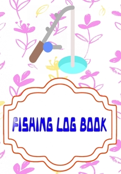 Fishing Log Book April: Bass Fishing Logbook Cover Glossy Size 7x10 Inches | Weather - Women # Time 110 Page Quality Print.